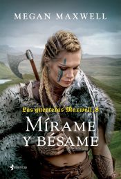 MIRAME Y BESAME (LAS GUERRERAS MAXELL 8)