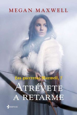 ATREVETE A RETARME BOOKET (LAS GUERRERAS MAXWELL 7)